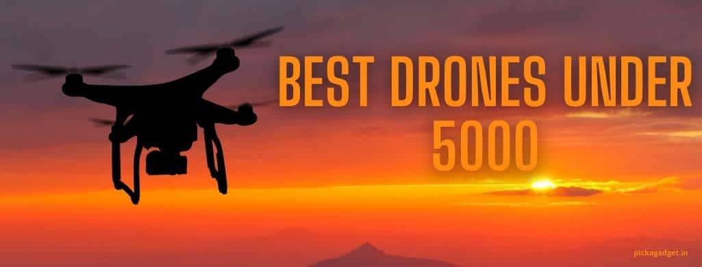 Best Drones under 5000